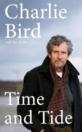 Time And Tide by Charlie Bird