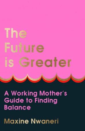 The Future is Greater by Maxine Nwaneri