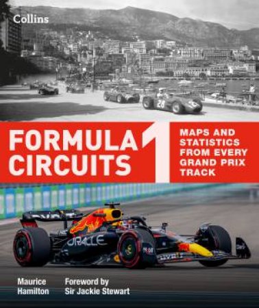 Formula 1 Circuits: Maps And Statistics From Every Grand Prix Track (Second Edition) by Maurice Hamilton