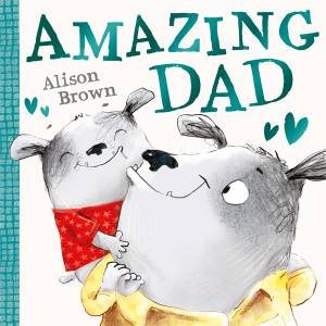 Amazing Dad by Alison Brown