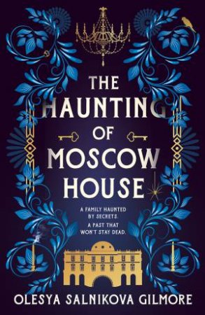 The Haunting of Moscow House by Olesya Salnikova Gilmore