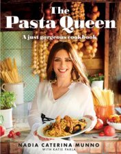The Pasta Queen A Just Gorgeous Cookbook