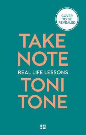 Take Note: Real Life Lessons From Toni Tone by Toni Tone