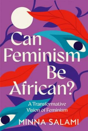 Can Feminism Be African? by Minna Salami
