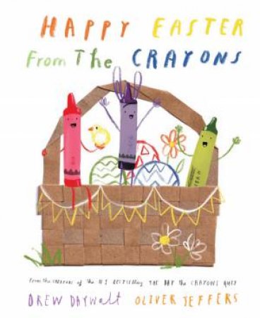 Happy Easter From The Crayons by Drew Daywalt & Oliver Jeffers