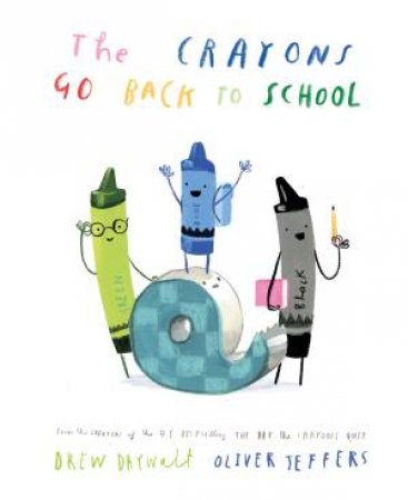 The Crayons Go Back To School by Drew Daywalt & Oliver Jeffers