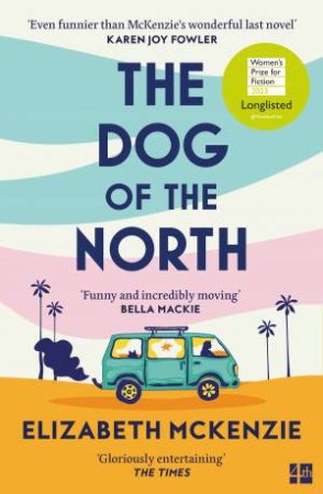 The Dog of the North by Elizabeth McKenzie