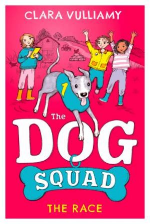 The Race: The Dog Squad #2 by Clara Vulliamy