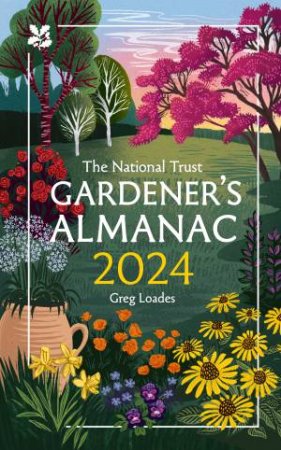 National Trust: The Gardener's Almanac 2024 by Greg Loades