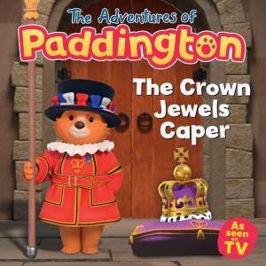 The Adventures of Paddington: The Crown Jewels Caper by HarperCollins Children's Books