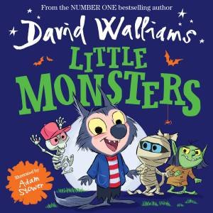 Little Monsters by David Walliams & Adam Stower