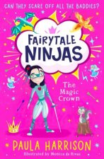 The Magic Crown  Fairytale Ninjas Monica de Rivas