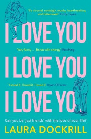 I Love You, I Love You, I Love You by Laura Dockrill