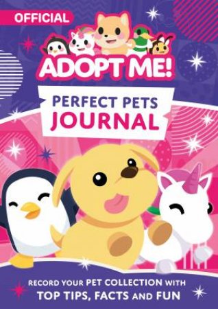 Adopt Me - Perfect Pets Journal by Adopt Me