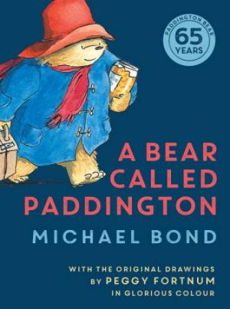 A Bear Called Paddington [Anniversary Edition] by Michael Bond & Peggy Fortnum