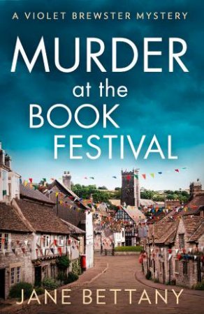 A Violet Brewster Mystery - Murder At The Book Festival by Jane Bettany