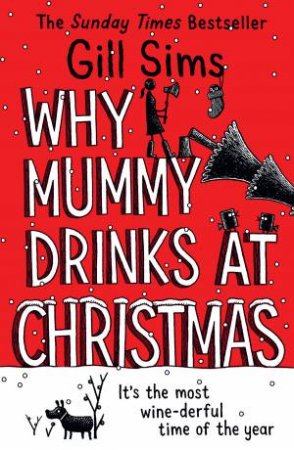 Why Mummy Drinks At Christmas by Gill Sims