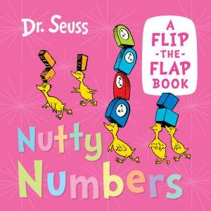 Nutty Numbers: A Flip-the-Flap Book by Dr Seuss