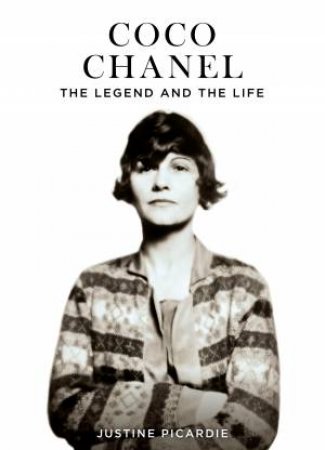 Coco Chanel: The Legend and the Life [Updated and Revised Edition] by Justine Picardie