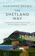 The Shetland Way Community and Climate Crisis on my Fathers Islands