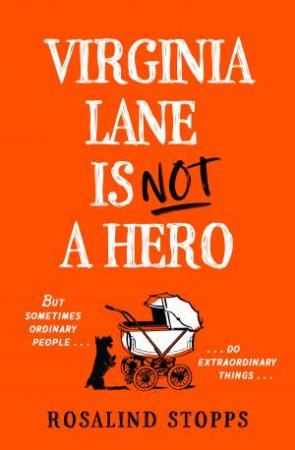 Virginia Lane Is Not A Hero by Rosalind Stopps