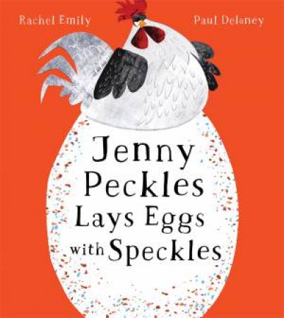 Jenny Peckles Lays Eggs with Speckles by Rachel Emily & Paul Delaney