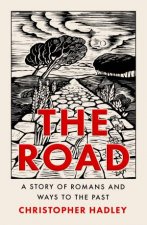 The Road A Story Of Romans And Ways To The Past
