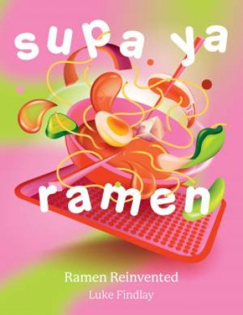 Supa Ya Ramen by Luke Findlay