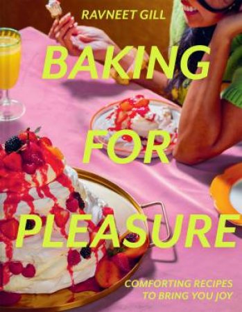 Baking for Pleasure by Ravneet Gill