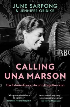 Calling Una Marson: The Extraordinary Life of a Forgotten Icon by Jennifer Obidike & June Sarpong