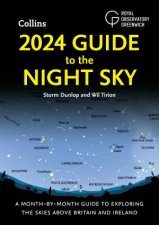 2024 Guide to the Night Sky A MonthbyMonth Guide to Exploring the Skies Above Britain and Ireland