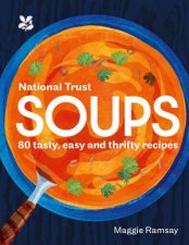 National Trust Soups 80 tasty easy and thrifty recipes