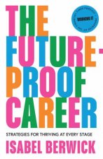 The FutureProof Career Strategies for thriving at every stage