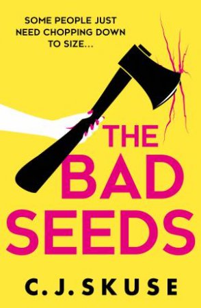 Sweetpea Series (5): The Bad Seeds by C.J. Skuse