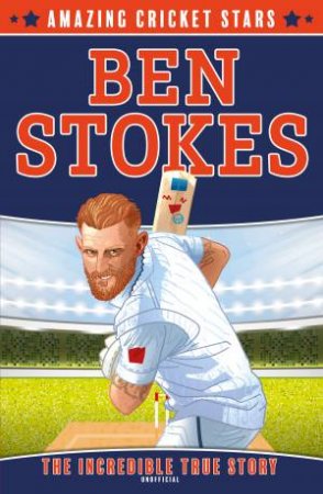 Ben Stokes: Amazing Cricket Stars by Clive Gifford