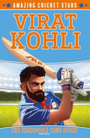 Virat Kohli: Amazing Cricket Stars by Clive Gifford