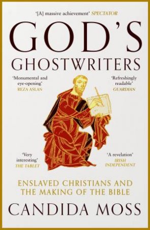 God's Ghostwriters by Candida Moss