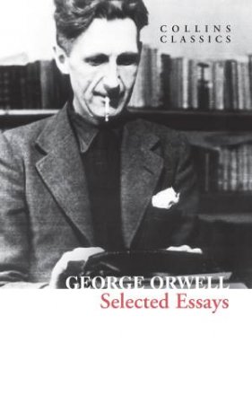 Selected Essays by George Orwell