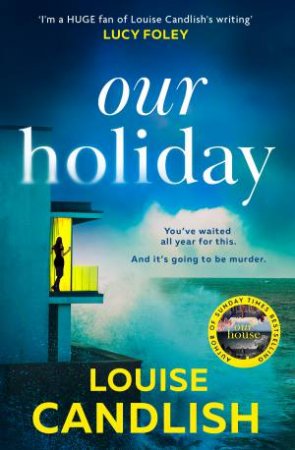 Our Holiday by Louise Candlish