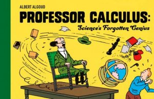 Tintin - Professor Calculus: Science's Forgotten Genius by HERGE