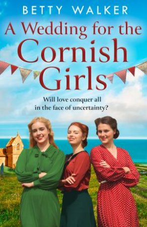 A Wedding for the Cornish Girls by Betty Walker
