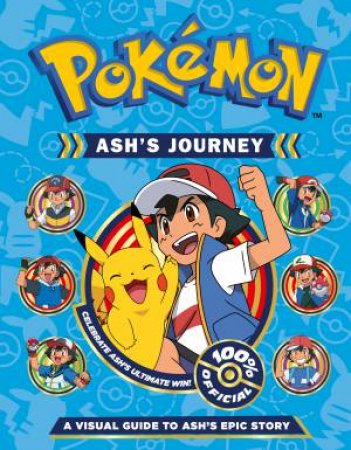 Pokemon - Ash's Journey: A Visual Guide to Ash's Epic Story by Pokemon