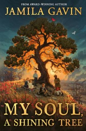 My Soul, A Shining Tree by Jamila Gavin