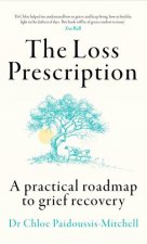The Loss Prescription A Practical Roadmap To Grief Recovery