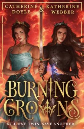 Burning Crowns by Catherine Doyle & Katherine Webber