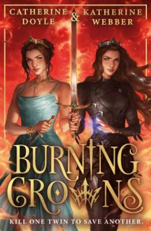 Burning Crowns by Catherine Doyle & Katherine Webber