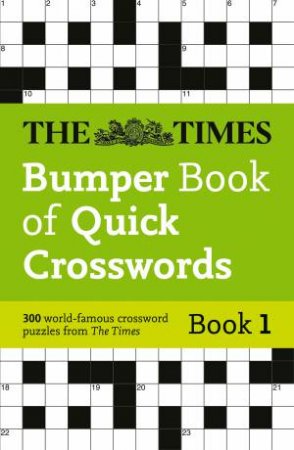 The Times Crosswords - The Times Bumper Book Of Quick Crosswords Book 1:300 World-famous Crossword Puzzles