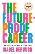 The Future Proof Career Making Working Work For You
