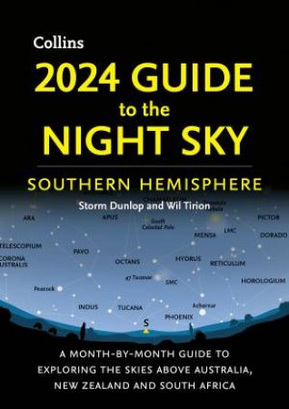 2024 Guide To The Night Sky Southern Hemisphere by Storm Dunlop & Collins Astronomy & Wil Tirion