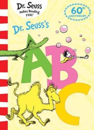 Dr. Seuss's ABC: 60th Anniversary Edition by Dr Seuss